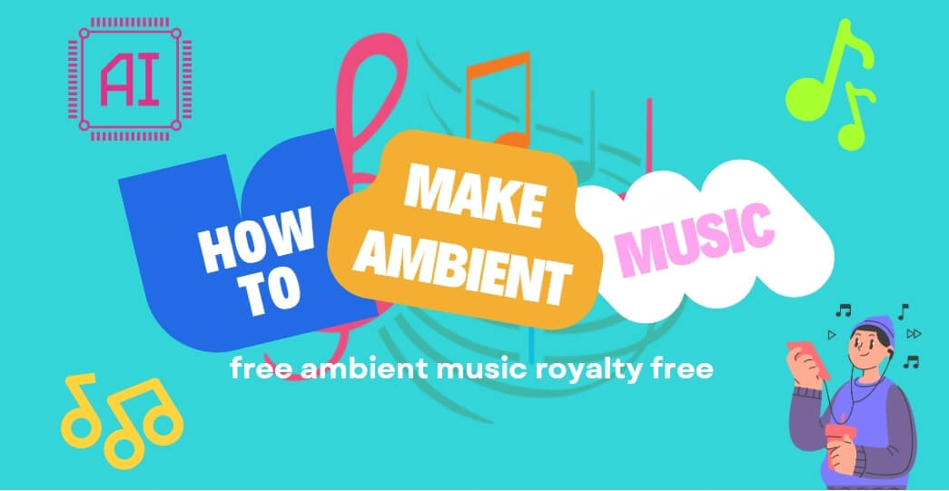 AI Ambient Music Generator 2026: Free & Royalty-Free